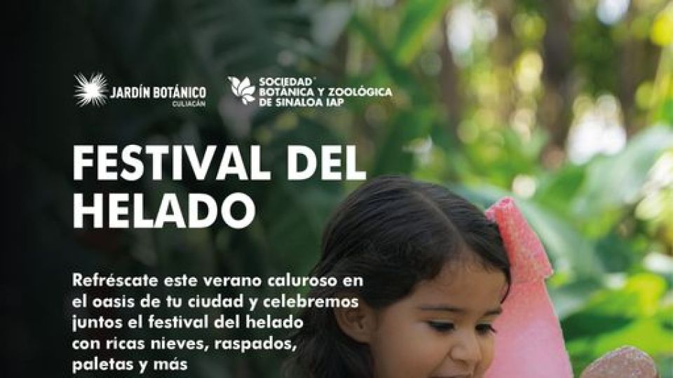 El Jardín Botánico de Culiacán te invita al "Festival del helado" el domingo 16 de julio