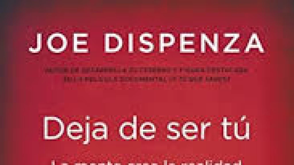 “Deja de Ser Tú”: El libro de Joe Dispenza que domina las lecturas en Amazon México este 10 de noviembre