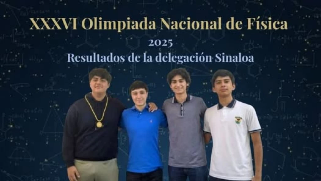 Sinaloa gana cuatro medallas en la Olimpiada Nacional de Física 2025; dos de ellas fueron logradas por estudiantes de preparatoria de la UAS